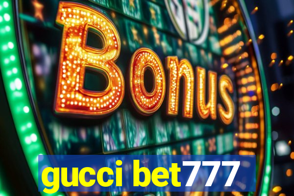 gucci bet777